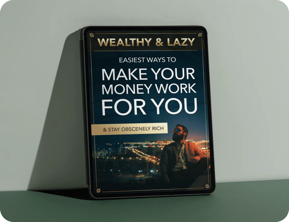 LottoChamp: Free Bonus #1: Wealthy & Lazy - Easiest Ways to Make Your Money Work For You & Stay Obscenely Rich